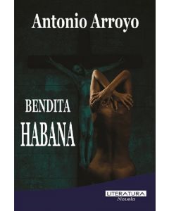 Bendita Habana. Antonio Arroyo