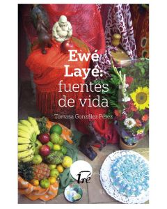 Ewé Layé: fuentes de vida. Tomasa González Pérez
