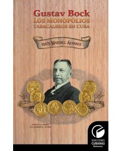 Gustav Bock. Los monopolios tabacaleros en Cuba. Raúl Martell Álvarez