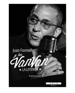 Juan Formell y los Van Van. La Leyenda. Rafael Lam